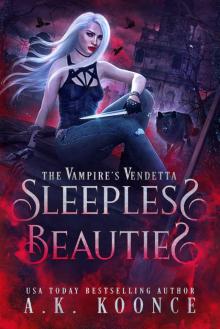 Sleepless Beauties: A Rejected Mates Paranormal Romance (The Vampires Vendetta Series Book 1) Read online