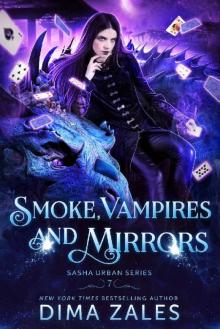 Smoke, Vampires, and Mirrors (Sasha Urban Series Book 7) Read online