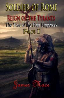 Soldier of Rome- Reign of the Tyrants Read online