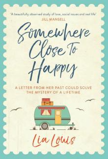 Somewhere Close to Happy: The heart-warming, laugh-out-loud debut of the year Read online