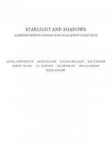 Starlight & Shadows: A Limited Edition Academy Collection by Laura Greenwood, Arizona Tape, Juliana Haygert, Kat Parrish, Ashley McLeo, L.C. Mawson, Leigh Kelsey, Bre Lockhart, Zelda Knight