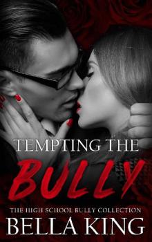 Tempting the Bully: The High School Bully Collection Read online