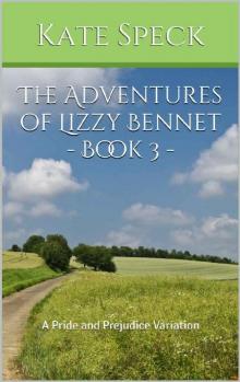 The Adventures of Lizzy Bennet 3 Read online