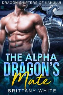 The Alpha Dragon's Mate (Dragon Shifters of Kahului Book 2) Read online