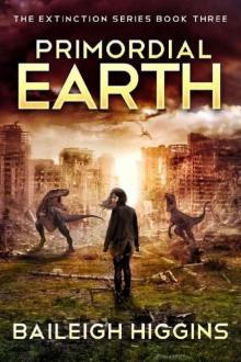 The Extinction Series | Book 3 | Primordial Earth 3