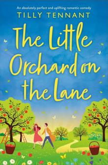 The Little Orchard on the Lane: An absolutely perfect and uplifting romantic comedy Read online