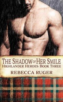 The Shadow 0f Her Smile (Highlander Heroes Book 3) Read online