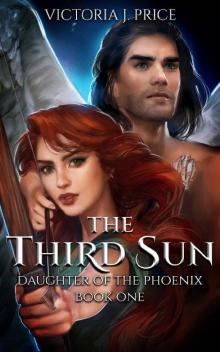 The Third Sun (Daughter of the Phoenix Book One) Read online