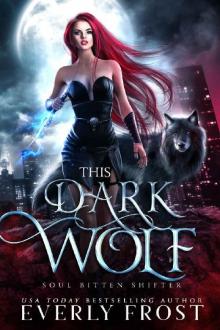 This Dark Wolf: Soul Bitten Shifter Book 1 Read online