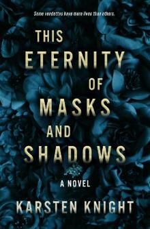 This Eternity of Masks and Shadows Read online