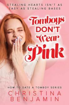 Tomboys Don't Wear Pink: How To Date A Tomboy Read online