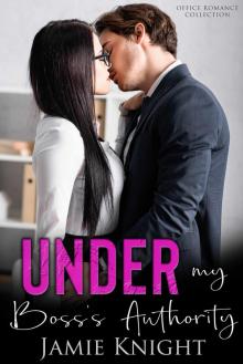 Under My Boss's Authority: Office Romance Collection Read online