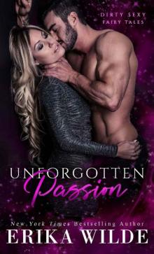 Unforgotten Passion (Dirty Sexy Fairy Tales Book 4) Read online