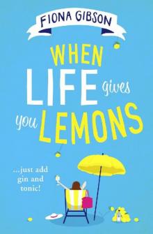 When Life Gives You Lemons: The hilarious romantic comedy Read online