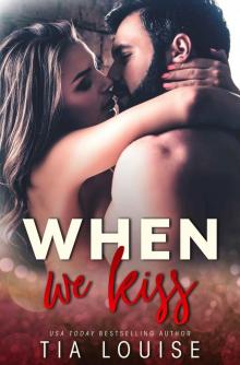 When We Kiss: An enemies-to-lovers, opposites-attract romantic comedy Read online