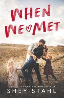 When We Met: A Small Town Single Dad Romance Read online