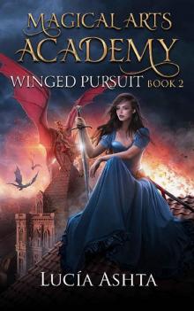 Winged Pursuit (Magical Arts Academy Book 2)