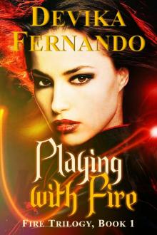 Playing with Fire (Book 1 of the FIRE Trilogy) Read online