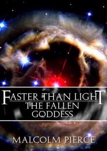 Faster Than Light: The Fallen Goddess Read online
