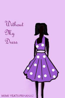 Without My Dress Read online