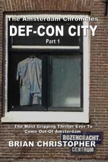 The Amsterdam Chronicles: Def-Con City Trilogy Part 1 Read online