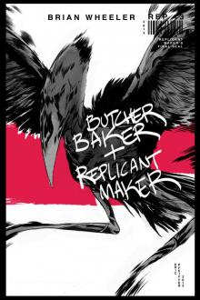 Butcher, Baker and Replicant Maker Read online