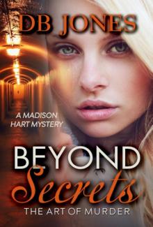 Beyond Secrets, The Art of Murder Read online