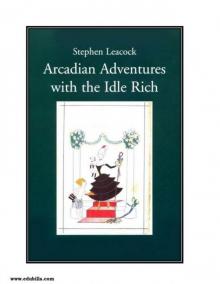 Arcadian Adventures with the Idle Rich Read online