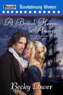 A British Heiress in America (Revolutionary Women Book 1) Read online