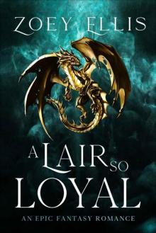 A Lair So Loyal (The Last Dragorai Book 2) Read online