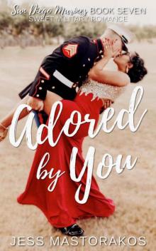 Adored by You: A Sweet, Celebrity, Military Romance (San Diego Marines Book 7) Read online