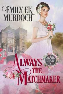 Always the Matchmaker (Never the Bride Book 8) Read online
