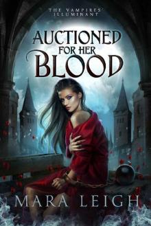 Auctioned for Her Blood: The Vampires' Illuminant Book 1 Read online