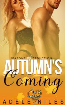 Autumn's Coming: An Alpha Older Man and BBW Romance (Seasons of Seduction Book 4) Read online
