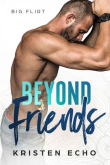 Beyond Friends: Big Flirt Book One Read online