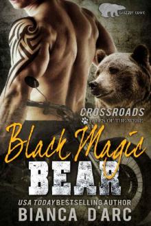 Black Magic Bear: Tales of the Were (Grizzly Cove Book 16) Read online