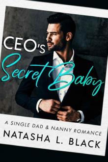CEO's Secret Baby: A Single Dad & Nanny Romance Read online