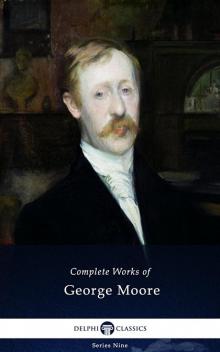 Complete Works of George Moore Read online