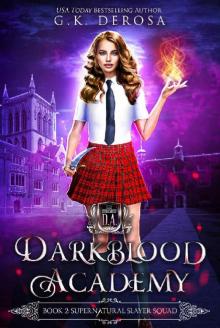 Darkblood Academy: Book Two: Supernatural Slayer Squad Read online