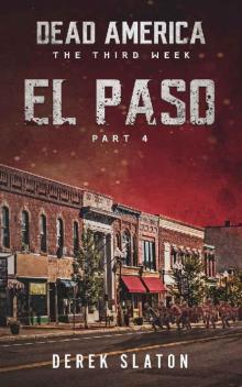 Dead America - El Paso Pt. 4 (Dead America - The Third Week Book 1) Read online