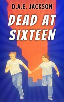 DEAD AT SIXTEEN (THE KNOWERS Book 1) Read online
