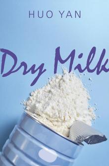 Dry Milk Read online