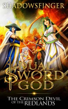 Dual Sword God: Book 7: The Crimson Devil of the Redlands Read online