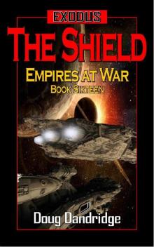Exodus: Empires at War: Book 16: The Shield. Read online