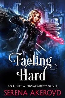 Faeling Hard: An Eight Wings Academy Novel: Book Two Read online