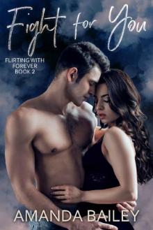 Fight for You (Flirting with Forever Book 2) Read online