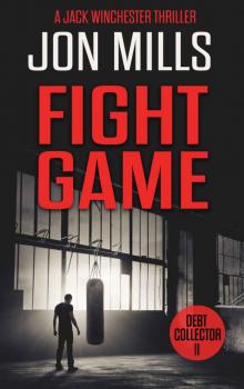 Fight Game - Debt Collector 11 (A Jack Winchester Thriller) Read online