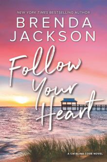 Follow Your Heart--A Novel