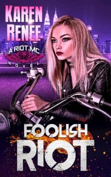 Foolish Riot (Riot MC Book 5) Read online