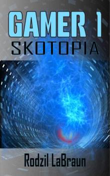 Gamer 1 - Skotopia: A Gamelit novel for science fiction action fans Read online